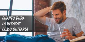 ¿Cuánto dura la resaca? Cuanto dura la resaca - Como quitarla