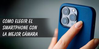Cómo elegir el móvil con la mejor cámara: Guía definitiva Como elegir el smartphone con la mejor cámara